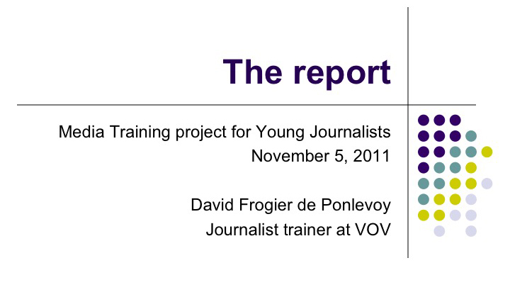 Report: Media Training project for Young Journalists November 5, 2011